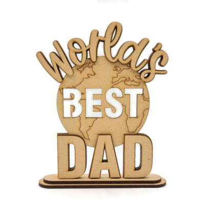 World’s Best Dad MDF Freestanding Plaque | Father’s Day Gift | Layered MDF Craft Blank