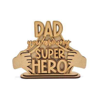 Dad You Are My Superhero” MDF Freestanding Plaque | Father’s Day Gift | Superhero Craft Blank